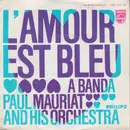 7inch Vinyl Single - Paul Mauriat And His Orchestra - L'amour Est Bleu
