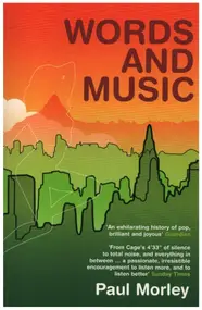 Paul Morley - Words and Music: A History of Pop in the Shape of a City