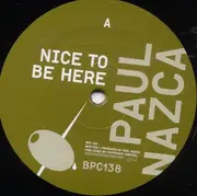 12'' - Paul Nazca - NICE TO BE HERE