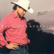 Paul Overstreet - Heroes