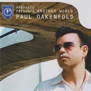 Paul Oakenfold - Perfecto Presents Another World