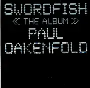 CD - Paul Oakenfold - Swordfish <<The Album>>