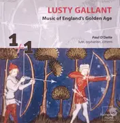 Double CD - Paul O'Dette - Lusty Gallant - Music Of England's Golden Age
