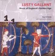 Paul O'Dette - Lusty Gallant - Music Of England's Golden Age