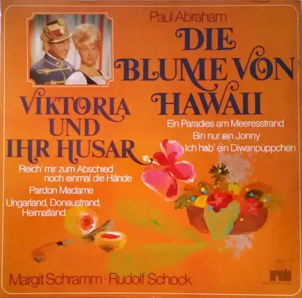 Paul Abraham - Margit Schramm , Rudolf Schock - Viktoria Und Ihr Husar / Die Blume Von Hawaii
