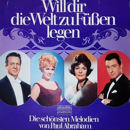 Paul Abraham - Will Dir Die Welt Zu Füßen Legen