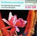 7inch Vinyl Single - Paul Abraham - Die Blume Von Hawaii