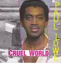 7inch Vinyl Single - Paul Alexander Lowe - Cruel World