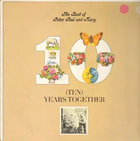 Peter, Paul & Mary - The Best Of Peter, Paul And Mary: (Ten) Years Together