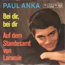 7inch Vinyl Single - Paul Anka - Bei Dir, Bei Dir / Auf Dem Standesamt Von Laramie
