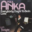 7inch Vinyl Single - Paul Anka - Everybody Ought To Be In Love