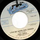 7inch Vinyl Single - Paul Anka - Love Me Warm And Tender / Goodnight My Love (Pleasant Dreams)