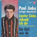 7inch Vinyl Single - Paul Anka - Lauter Liebe Schenk Ich Dir / Ein Girl Wie Du