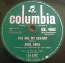Schellack - Paul Anka - You Are My Destiny / When I Stop Loving You (That'll Be The Day)