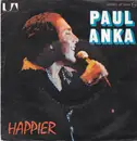 7inch Vinyl Single - Paul Anka - Happier