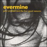 Paul Armfield And The Four Good Reasons - Evermine