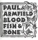 LP - Paul Armfield - Blood, Fish & Bone