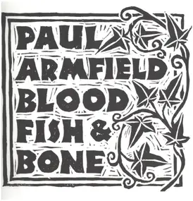 paul armfield - Blood, Fish & Bone