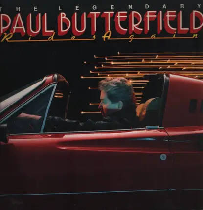 Paul Butterfield - The Legendary Paul Butterfield Rides Again