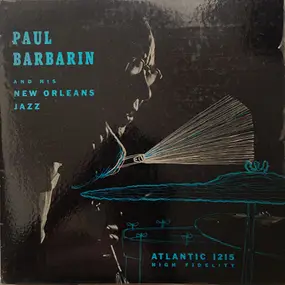 Paul Barbarin - Paul Barbarin And His New Orleans Jazz