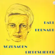 Paul Bernard - Sozusagen Liebeslieder
