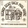 7inch Vinyl Single - Paul Bistes Tango Saloon Orchestra - Henry Zeig Dich Mal Ohne