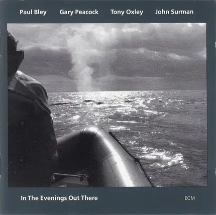 Paul Bley / Gary Peacock / Tony Oxley / John Surman - In the Evenings out There