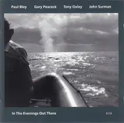 CD - Paul Bley / Gary Peacock / Tony Oxley / John Surman - In The Evenings Out There