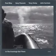 Paul Bley / Gary Peacock / Tony Oxley / John Surman - In the Evenings out There