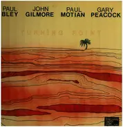 Paul Bley / John Gilmore / Paul Motian / Gary Peacock - Turning Point