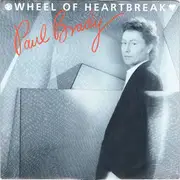 7inch Vinyl Single - Paul Brady - Wheel Of Heartbreak
