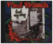 Paul Brasch - Find My Way