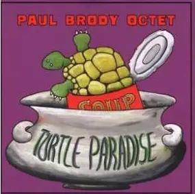 Paul Brody Octet - Turtle Paradise