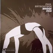 Paul Brtschitsch - Bridge Itch