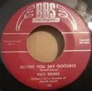 7inch Vinyl Single - Paul Bruno - Before You Say Goodbye / Wanderlust Blues