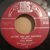 Paul Bruno - Before You Say Goodbye / Wanderlust Blues
