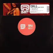 Paul C - What We Dub / What We Do