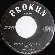 Paul Click - Smokey, Trucks & C.B. Radios