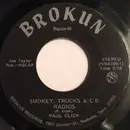 7inch Vinyl Single - Paul Click - Smokey, Trucks & C.B. Radios