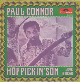 Paul Connor - Hop Pickin' Son / Love Is Dead