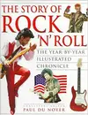Hardcover - Paul Du Noyer - The Story OF  Rock N Roll Year by Year Illustrated Chronical 1: The Year-by-year Illustrated Chronicle