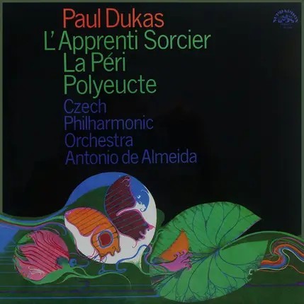 Paul Dukas , The Czech Philharmonic Orchestra , Antonio De Almeida - L'Apprenti Sorcier / La Péri / Polyeucte