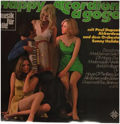 Paul Dupont , Sunny Holiday Und Sein Orchester - Happy Accordion A Gogo