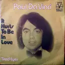 7inch Vinyl Single - Paul Da Vinci - It Hurts To Be In Love