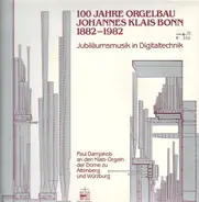 Paul Damjakob - 100 Jahre Orgelbau Johannes Klais Bonn