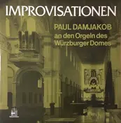 Paul Damjakob - An Den Orgeln Des Würzburger Domes - Improvisationen