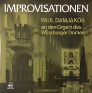 Paul Damjakob - An Den Orgeln Des Würzburger Domes - Improvisationen