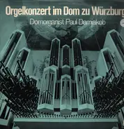 Paul Damjakob - Orgelkonzert Im Dom Zu Würzburg