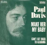 7inch Vinyl Single - Paul Davis - Make Her My Baby