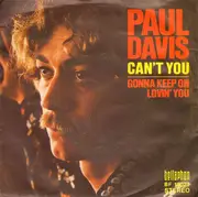 7inch Vinyl Single - Paul Davis - Can't You